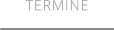 TERMINE